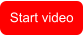 Start video