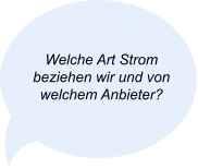 Welche Art Strom beziehen wir und von welchem Anbieter?